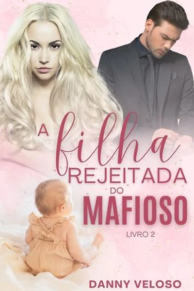 A filha rejeitada do mafioso