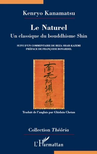 Le naturel - un classique du bouddhisme shin suivi d'un co