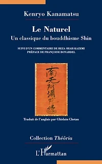Le naturel - un classique du bouddhisme shin suivi d'un co
