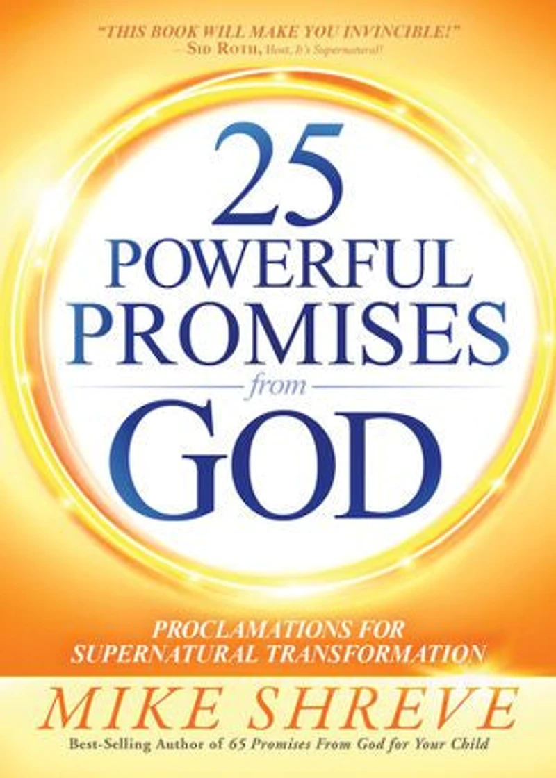 25 Powerful Promises From God: Proclamations For Supernatural Transformation