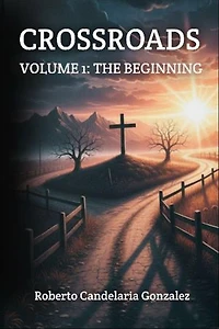 Crossroads: Volume 1: The Beginning