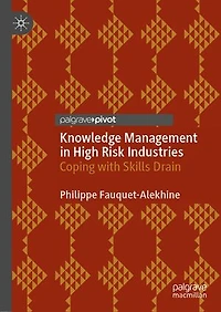 Knowledge Management High Risk Industries: Coping with Skills Drain