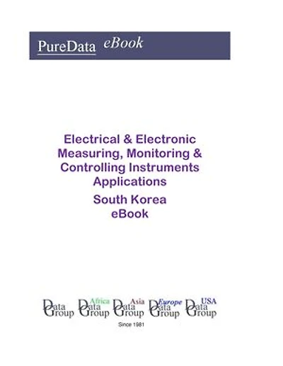 Electrical & Electronic Measuring, Monitoring & Controlling Instruments Applications in South Korea: Market Sales