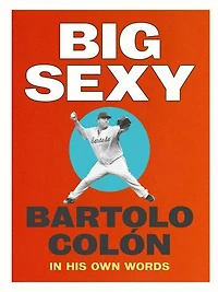 Big Sexy: His Own Words