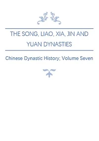 The Song, Liao, Xia, Jin and Yuan Dynasties