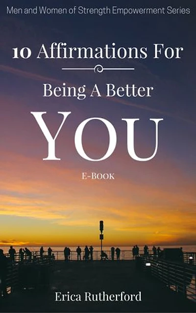 10 Affirmations for Being A Better You