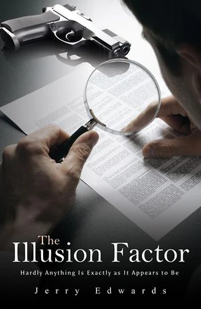 The Illusion Factor: Hardly Anything Is Exactly as It Appears to Be
