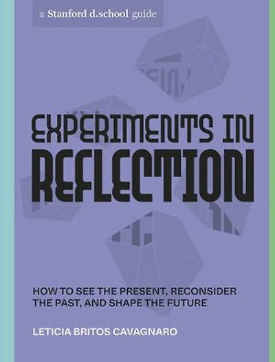 Experiments Reflection: How to See the Present, Reconsider Past, and Shape Future