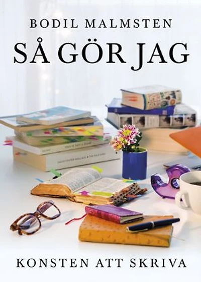 Så gör jag: Konsten att skriva