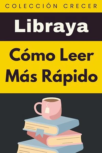 Cómo Leer Más Rápido: Colección Crecer, #21