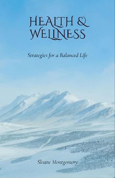 Health & Wellness: Strategies for a Balanced Life