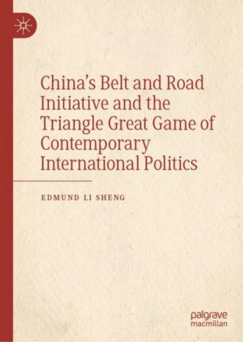 China's Belt and Road Initiative the Triangle Great Game of Contemporary International Politics