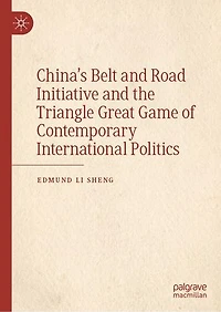 China's Belt and Road Initiative the Triangle Great Game of Contemporary International Politics