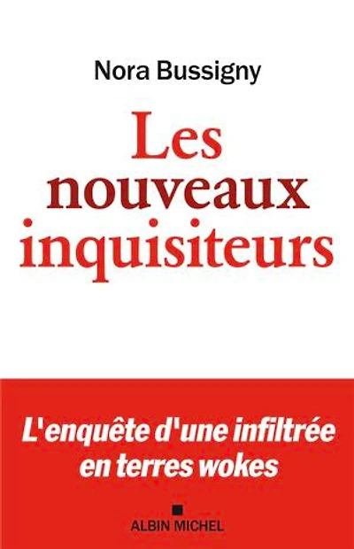 Les nouveaux inquisiteurs: l'enquête d'une infiltrée en terres wokes