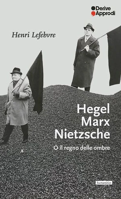Hegel Marx Nietzsche: o il regno delle ombre