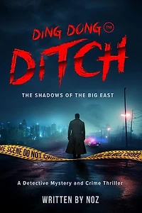 Ding Dong Ditch: The Shadows of Big East, A Dystopian Detective and Crime Thriller