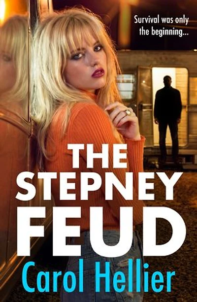 The Stepney Feud: The start of a gripping and gritty gangland thriller series from Carol Hellier
