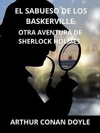 El sabueso de los Baskerville (Traducido): Otra aventura de Sherlock Holmes