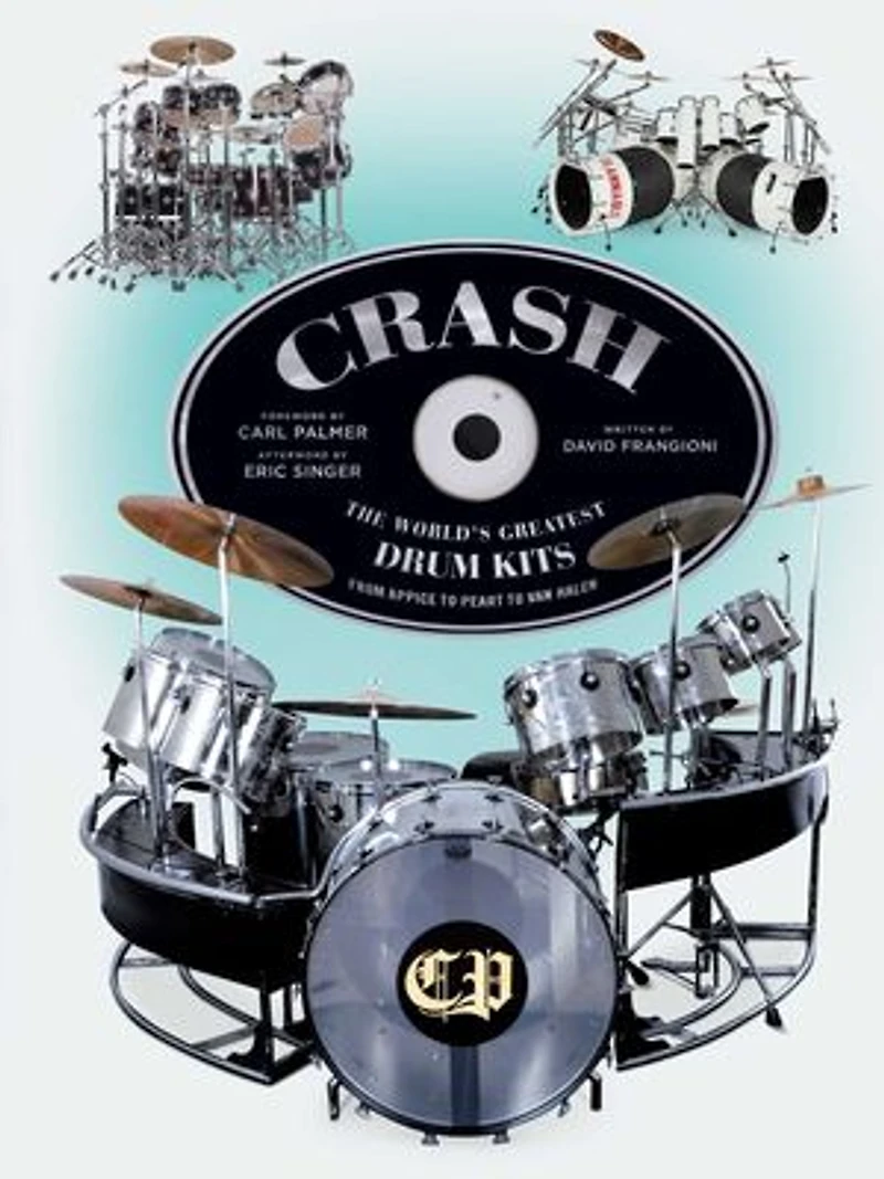 CRASH: The World's Greatest Drum Kits From Appice to Peart Van Halen