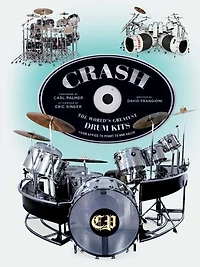 CRASH: The World's Greatest Drum Kits From Appice to Peart Van Halen