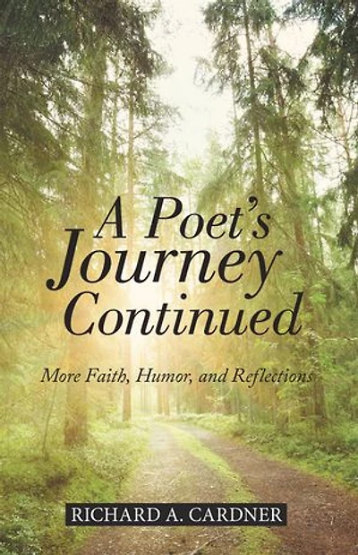 A Poet's Journey Continued: More Faith, Humor, and Reflections