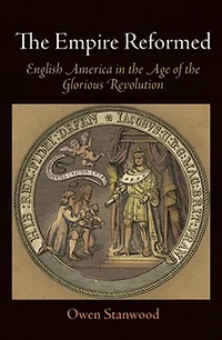 the Empire Reformed: English America Age of Glorious Revolution