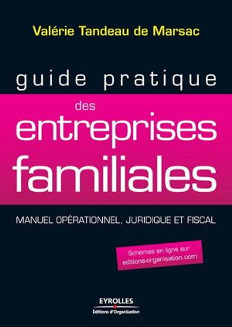 Guide pratique des entreprises familiales : manuel opérationnel, juridique et fiscal: fiscal