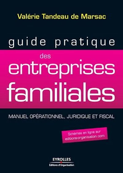 Guide pratique des entreprises familiales : manuel opérationnel, juridique et fiscal: fiscal
