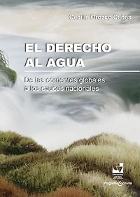 El derecho al agua.: De las corrientes globales a los cauces nacionales