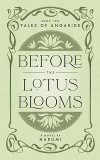 Before the Lotus Blooms: Tales of Angaride, #2