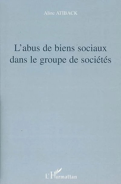 L'abus de biens sociaux dans le groupe de sociétés