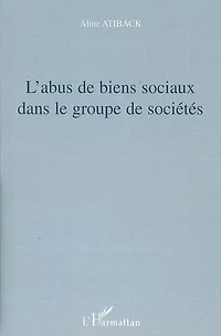 L'abus de biens sociaux dans le groupe de sociétés