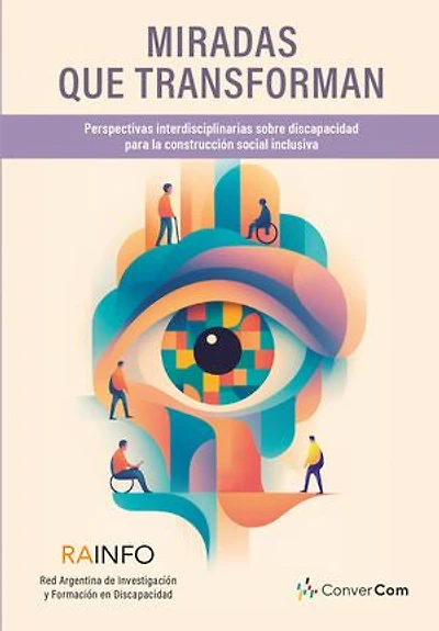 Miradas que transforman: Perspectivas interdisciplinarias sobre discapacidad para la construcción social inclusiva