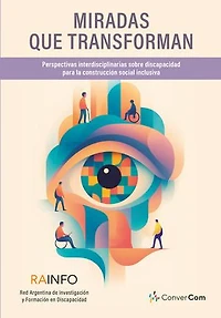 Miradas que transforman: Perspectivas interdisciplinarias sobre discapacidad para la construcción social inclusiva
