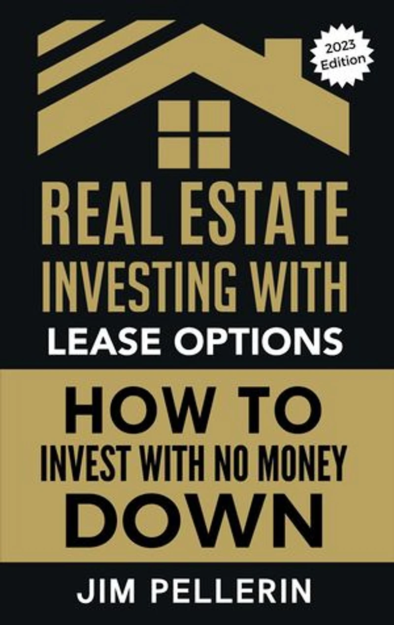 Real Estate Investing with Lease Options - Investing in Real Estate with No Money Down: Real Estate Investing, #2