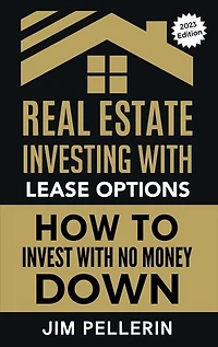 Real Estate Investing with Lease Options - Investing in Real Estate with No Money Down: Real Estate Investing, #2