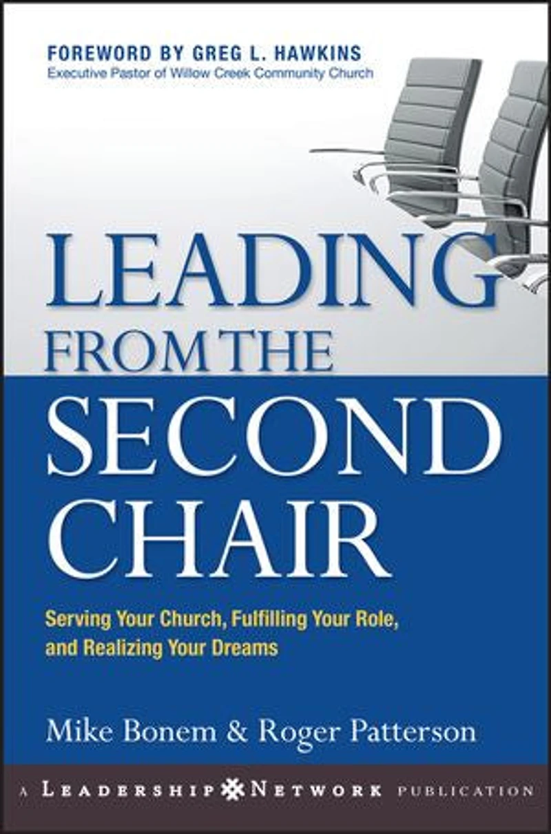 Leading from the Second Chair: Serving Your Church, Fulfilling Role, and Realizing Dreams