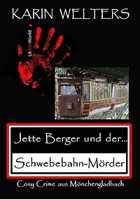 Jette Berger und der Schwebebahn-Mörder: Cosy Crime aus Mönchengladbach (No. 3)