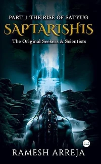 Saptarishis: Part 1 The Rise of Satyug