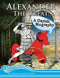 Alexander The Great. A Gayish Biography
