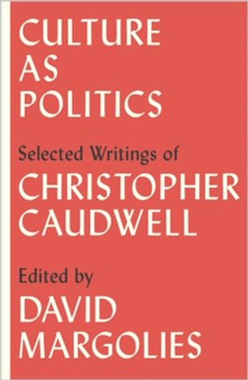Culture as Politics: Selected Writings of Christopher Caudwell