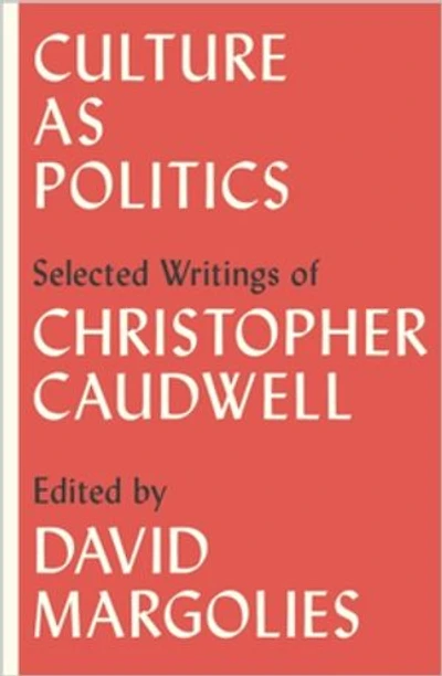 Culture as Politics: Selected Writings of Christopher Caudwell