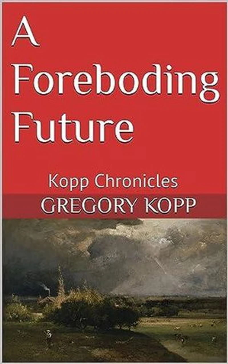 A Foreboding Future: Kopp Chronicles, #9
