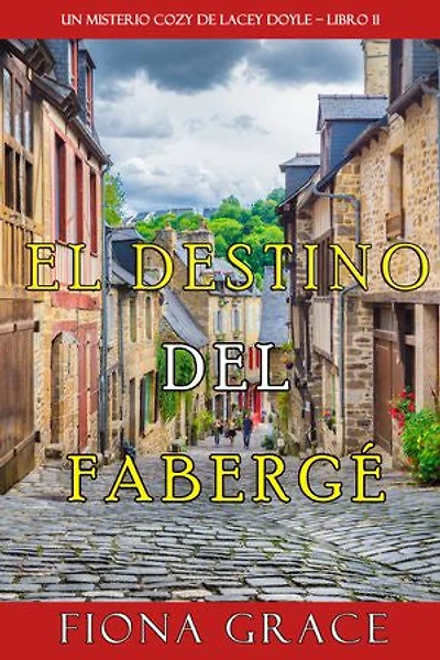 El destino del Fabergé (Un misterio cozy de Hazel Stitchworth - Libro 11)