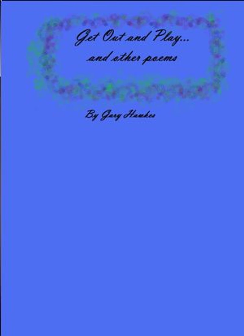 Get Out and Play...and Other Poems