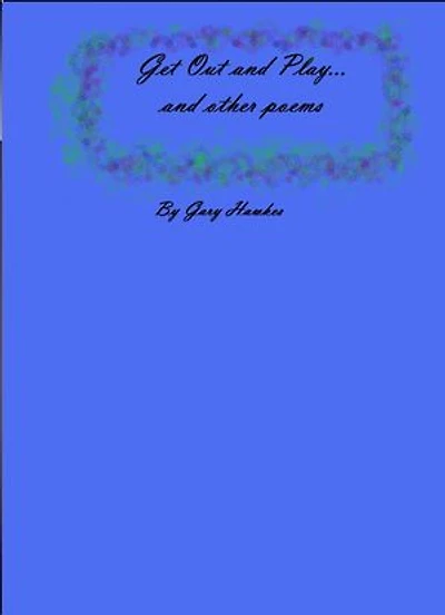 Get Out and Play...and Other Poems
