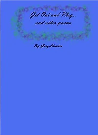 Get Out and Play...and Other Poems