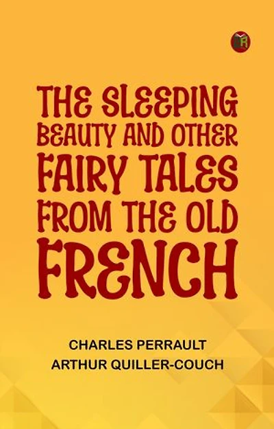 The Sleeping Beauty and other fairy tales from the Old French