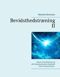 Bevidsthedstræning II: Kryon med Metatron og det Interplanetariske Samfund i fem transmissioner