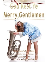 God Rest Ye Merry, Gentlemen Pure Sheet Music Duet for Cello and Guitar, Arranged by Lars Christian Lundholm